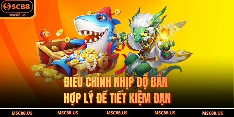 Điều chỉnh nhịp độ bắn hợp lý để tiết kiệm đạn