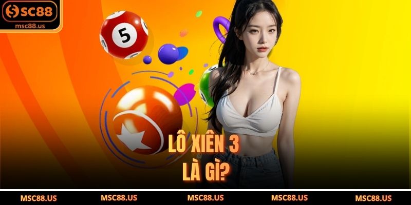 Lô xiên 3 là gì?